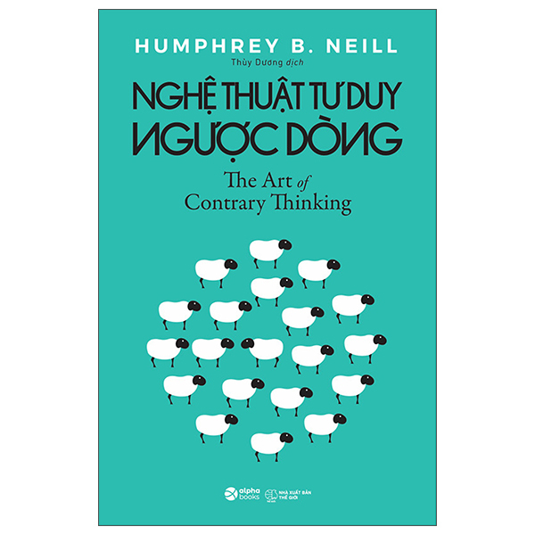 Nghệ Thuật Tư Duy Ngược Dòng - The Art Of Contrary Thinking (Tái Bản 2026)