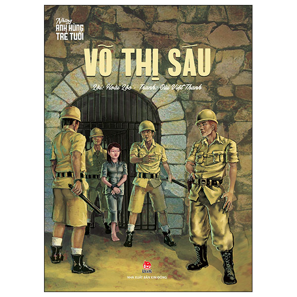 những anh hùng trẻ tuổi - võ thị sáu (tái bản 2024)