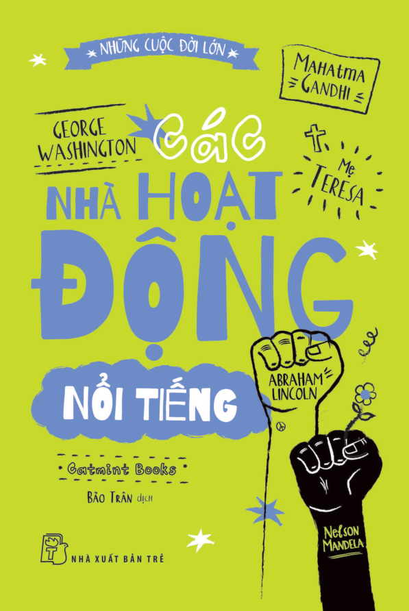 những cuộc đời lớn - các nhà hoạt động nổi tiếng - Ảnh 2