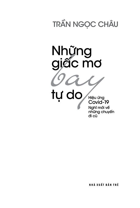 những giấc mơ bay tự do - hiệu ứng covid19 - nghĩ mới về những chuyến đi cũ - Ảnh 3