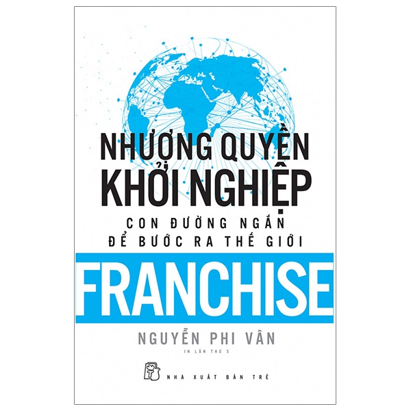 Nhuong Quyen Khoi Nghiep - Con Duong Ngan De Buoc Ra The Gioi (Tai Ban 2019)