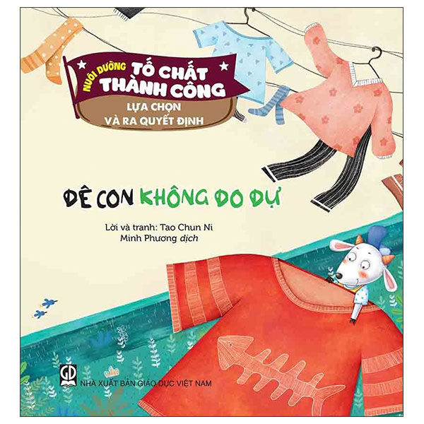 Nuôi Dưỡng Tố Chất Thành Công - Lựa Chọn Và Ra Quyết Định- Dê Con Không Do Dự