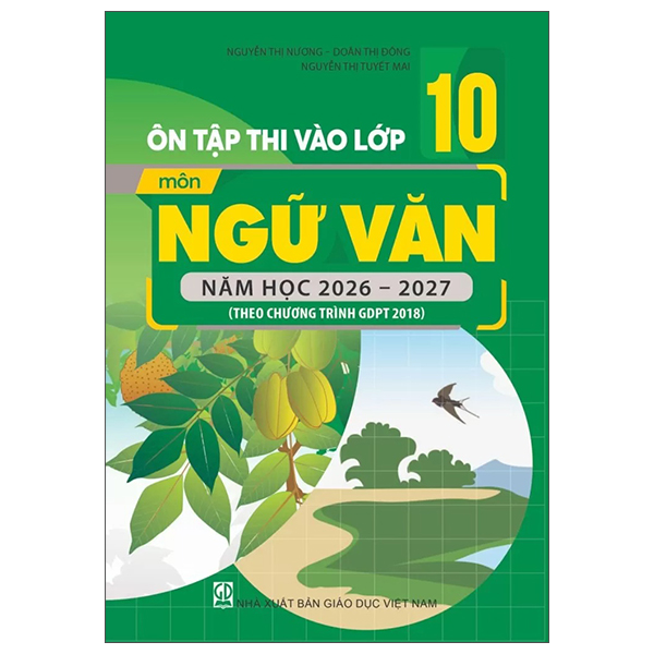 Ôn Tập Thi Vào Lớp 10 - Môn Ngữ Văn - Năm Học 2026-2027 (Theo CT GDPT 2018)