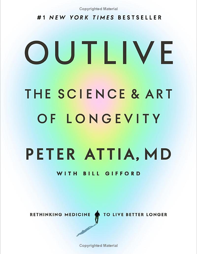 outlive - the science and art of longevity - Ảnh 2