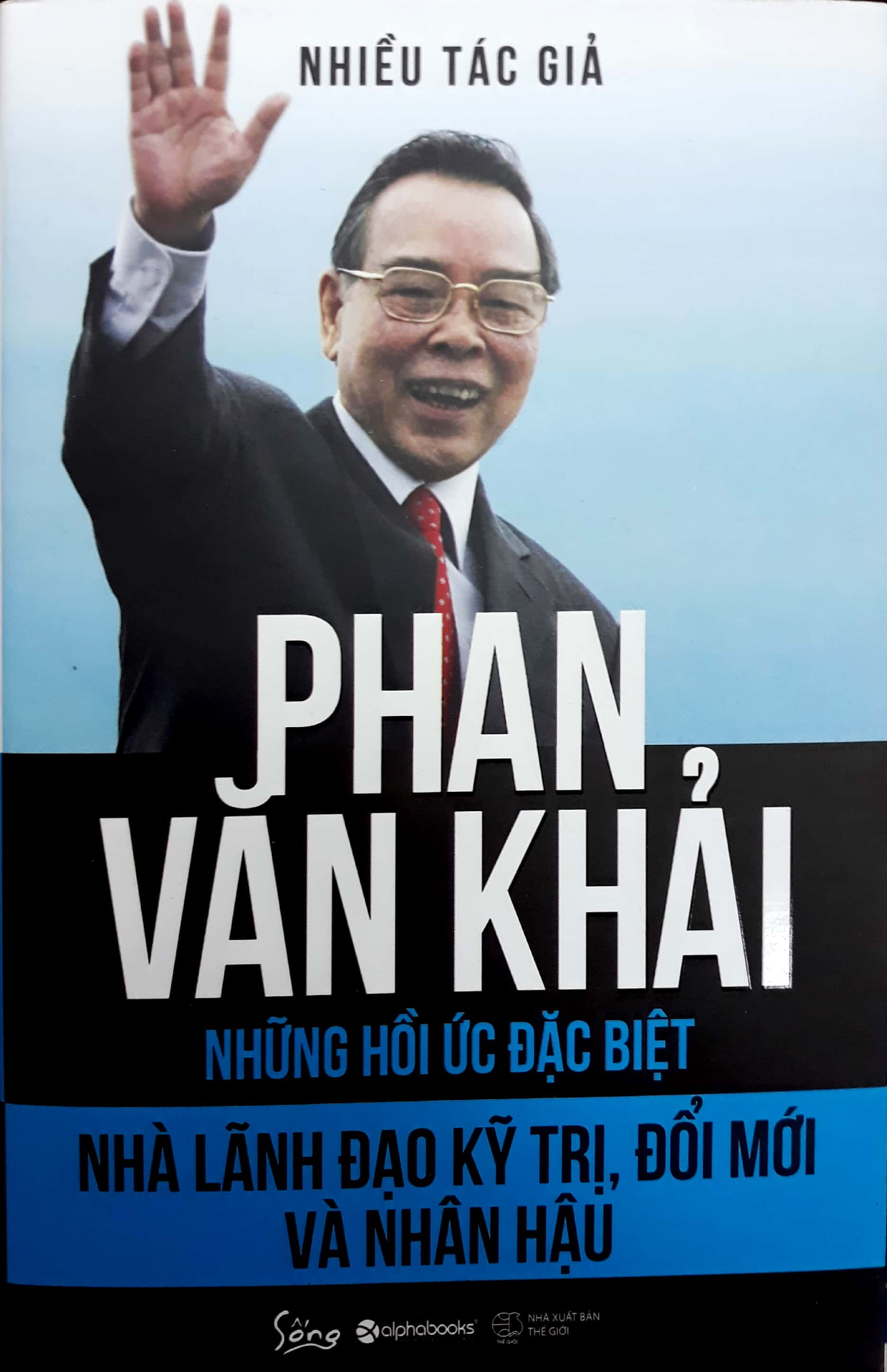 phan văn khải - nhà lãnh đạo kỹ trị, đổi mới và nhân hậu (những hồi ức đặc biệt) - Ảnh 2
