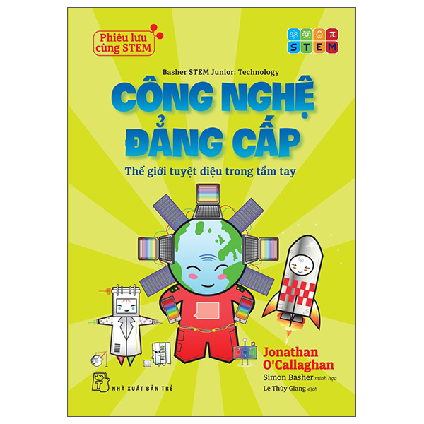 Phiêu Lưu Cùng STEM - Công Nghệ Đẳng Cấp - Thế Giới Tuyệt Diệu Trong Tầm Tay