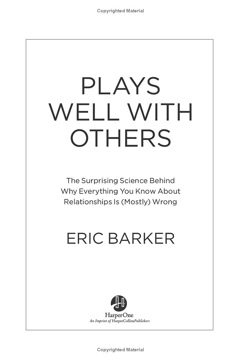 plays well with others: the surprising science behind why everything you know about relationships is (mostly) wrong - Ảnh 4