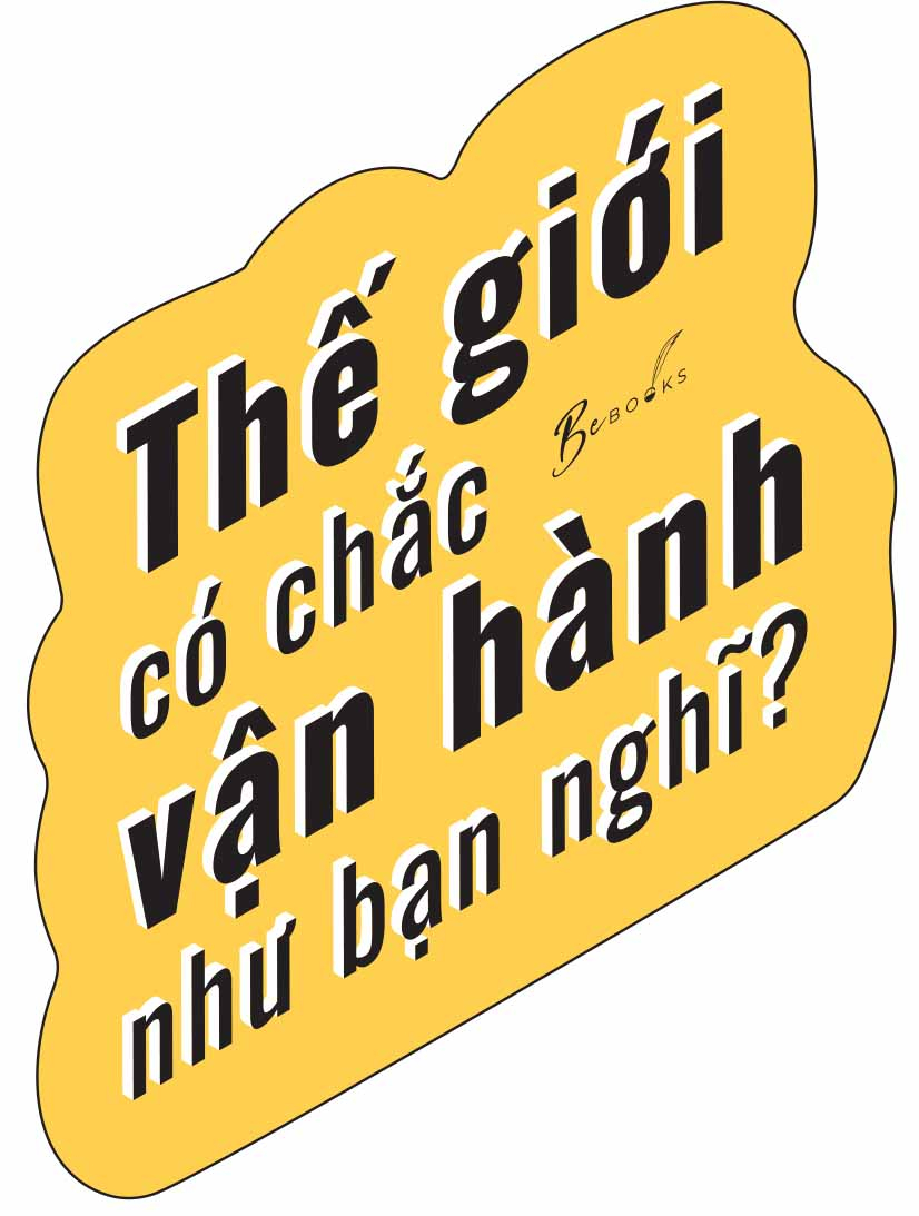 [Sách Đồng Giá 40K] Thế Giới Có Chắc Vận Hành Như Bạn Nghĩ - Ảnh 4