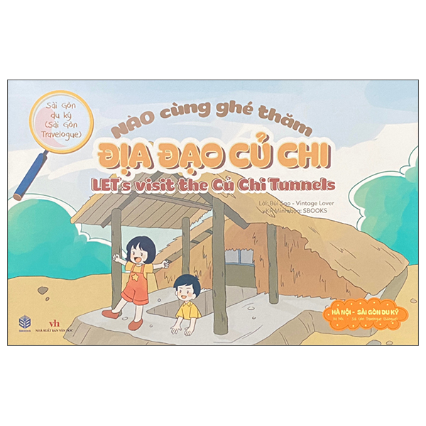 Sài Gòn Du Ký - Sài Gòn Travelogue - Nào Cùng Ghé Thăm - Địa Đạo Củ Chi - Let's Visit The Củ Chi Tunnels