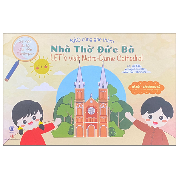 Sài Gòn Du Ký - Sài Gòn Travelogue - Nào Cùng Ghé Thăm - Nhà Thờ Đức Bà - Let's Visit Notre-Dame Cathedral