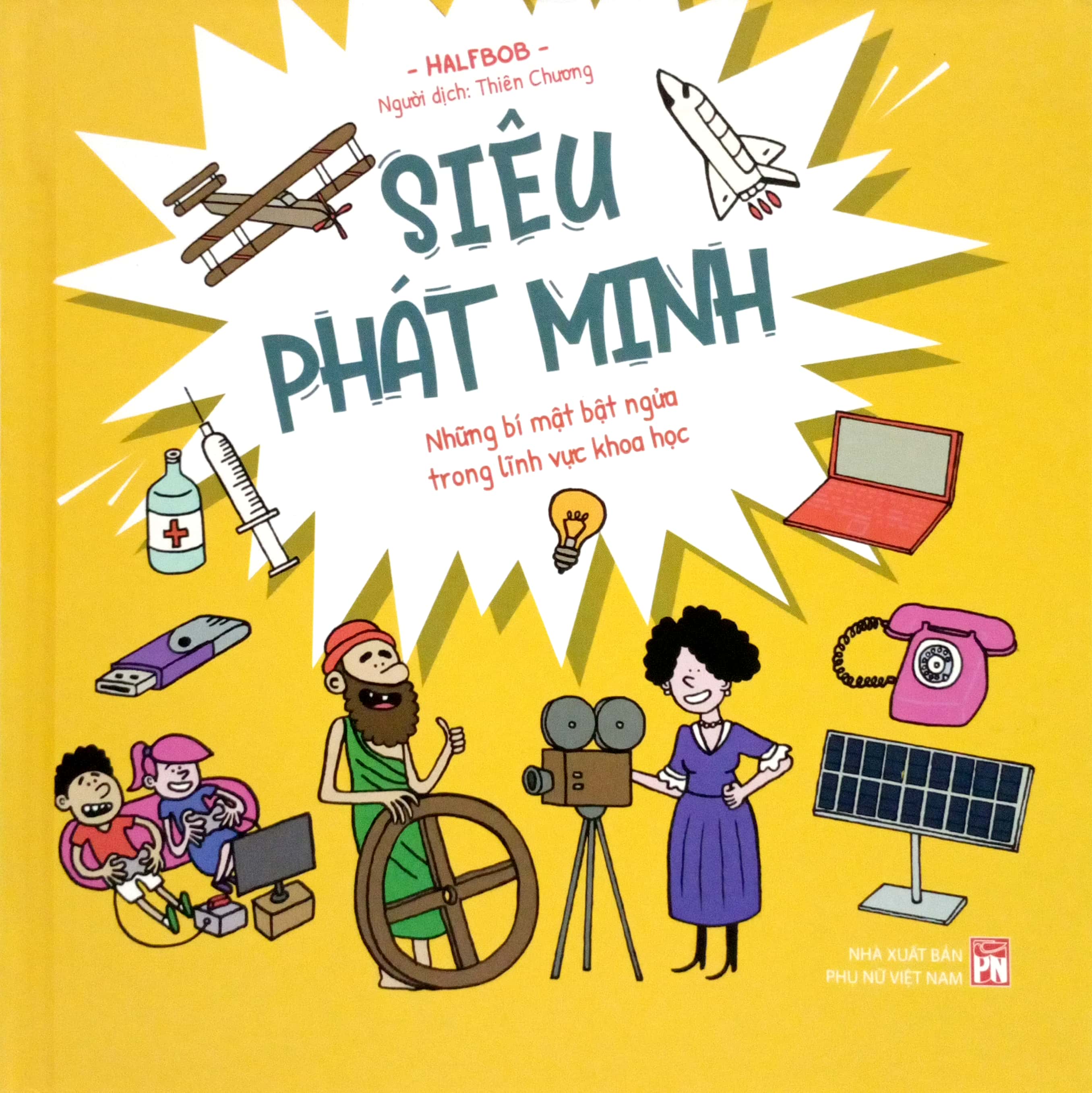 siêu phát minh - những bí mật bật ngửa trong lĩnh vực khoa học - bìa cứng - Ảnh 3