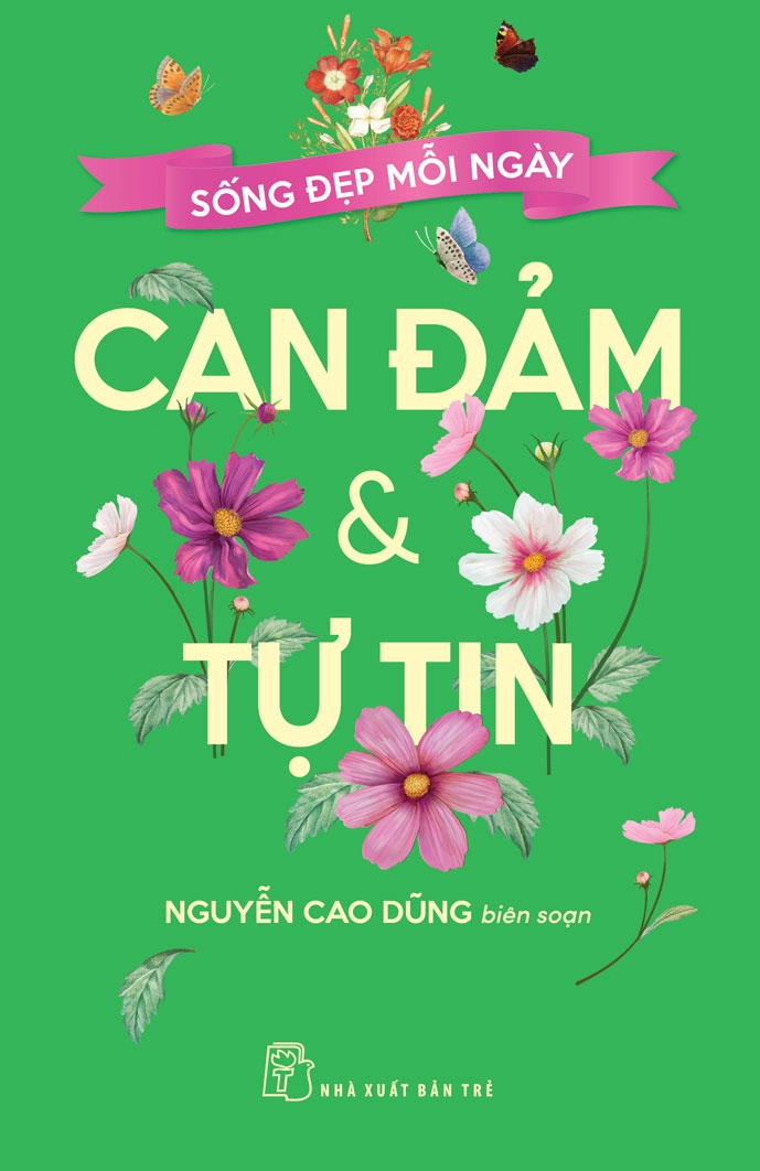 sống đẹp mỗi ngày - can đảm và tự tin - Ảnh 2
