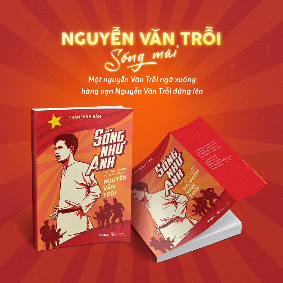 Song Nhu Anh - Anh Hung Luc Luong Vu Trang Nhan Dan Nguyen Van Troi - Ban Dac Biet - Tang Kem Dai Sach + Bookmark + Bo Tem + Sach Audio + Album Anh + Thu Tay + Khan Mui Xoa - Ảnh 9