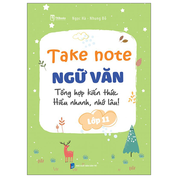 Take Note Ngữ Văn - Tổng Hợp Kiến Thức - Hiểu Nhanh, Nhớ Lâu! - Lớp 11
