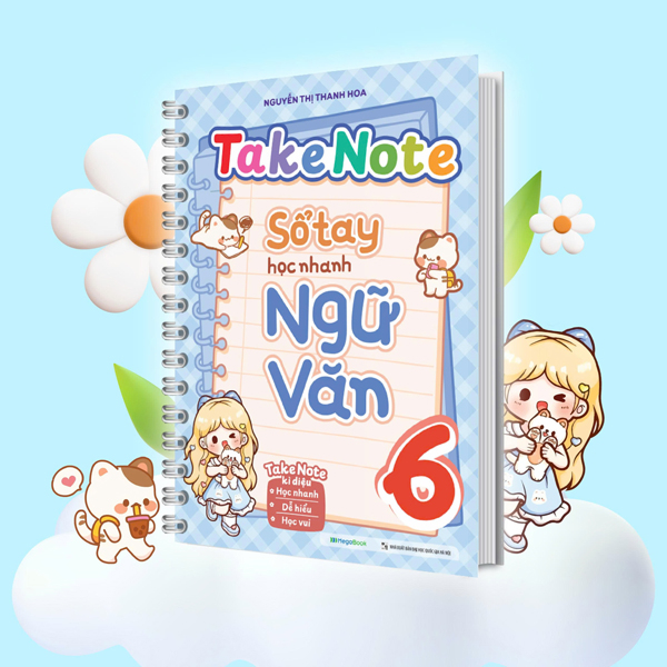 Takenote - Sổ Tay Học Nhanh Ngữ Văn 6