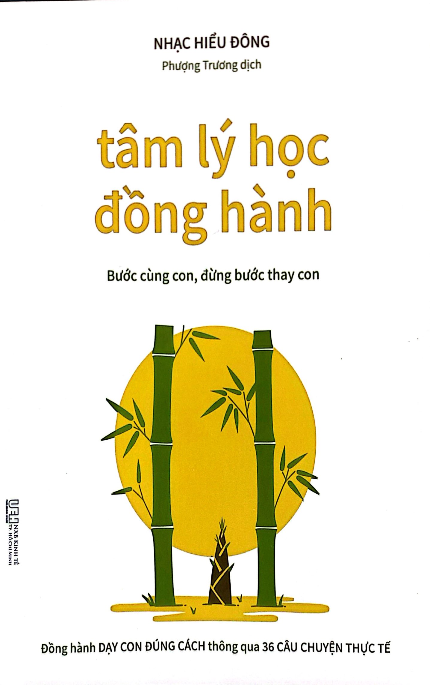 Tâm Lý Học Đồng Hành - Bước Cùng Con, Đừng Bước Thay Con - Đồng Hành Dạy Con Đúng Cách Thông Qua 36 Câu Chuyện Thực Tế - Ảnh 2