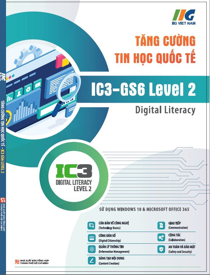 tăng cường tin học quốc tế - ic3-gs6 level 2 - digital literacy (tái bản 2024) - Ảnh 2