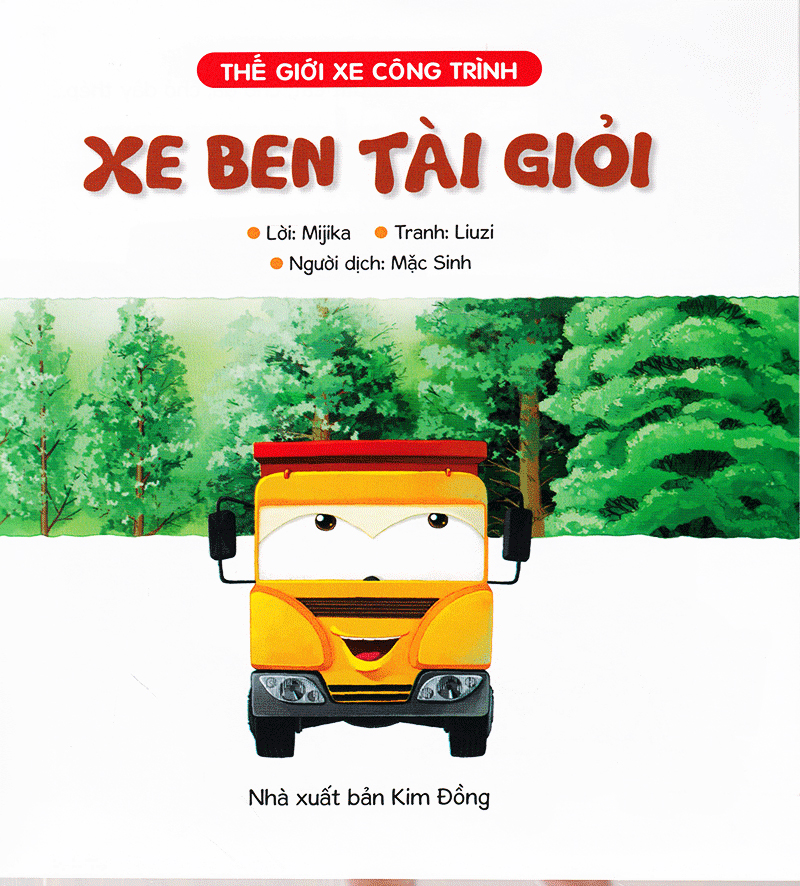 thế giới xe công trình - xe ben tài giỏi (tái bản 2019) - Ảnh 5