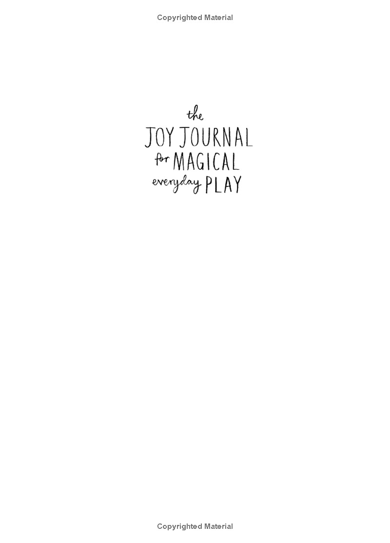 the joy journal for magical everyday play: easy activities & creative craft for kids and their grown-ups - Ảnh 4
