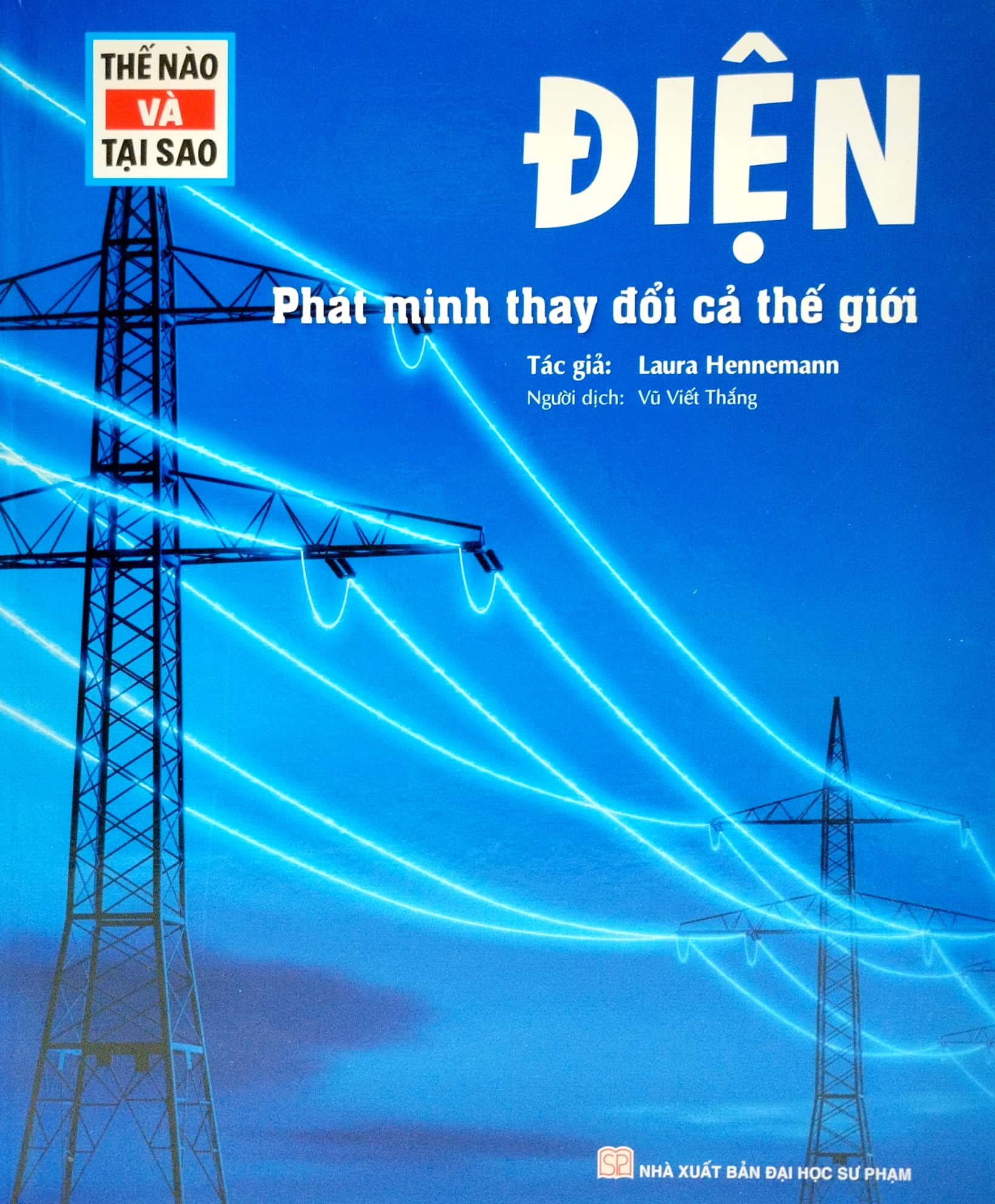 thế nào và tại sao - điện - phát minh thay đổi cả thế giới (tái bản 2022) - Ảnh 2