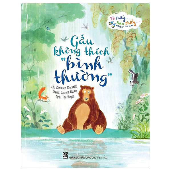 Tớ Thấy…Bạn Thấy…Những Góc Nhìn Khác - Gấu Không Thích "Bình Thường"