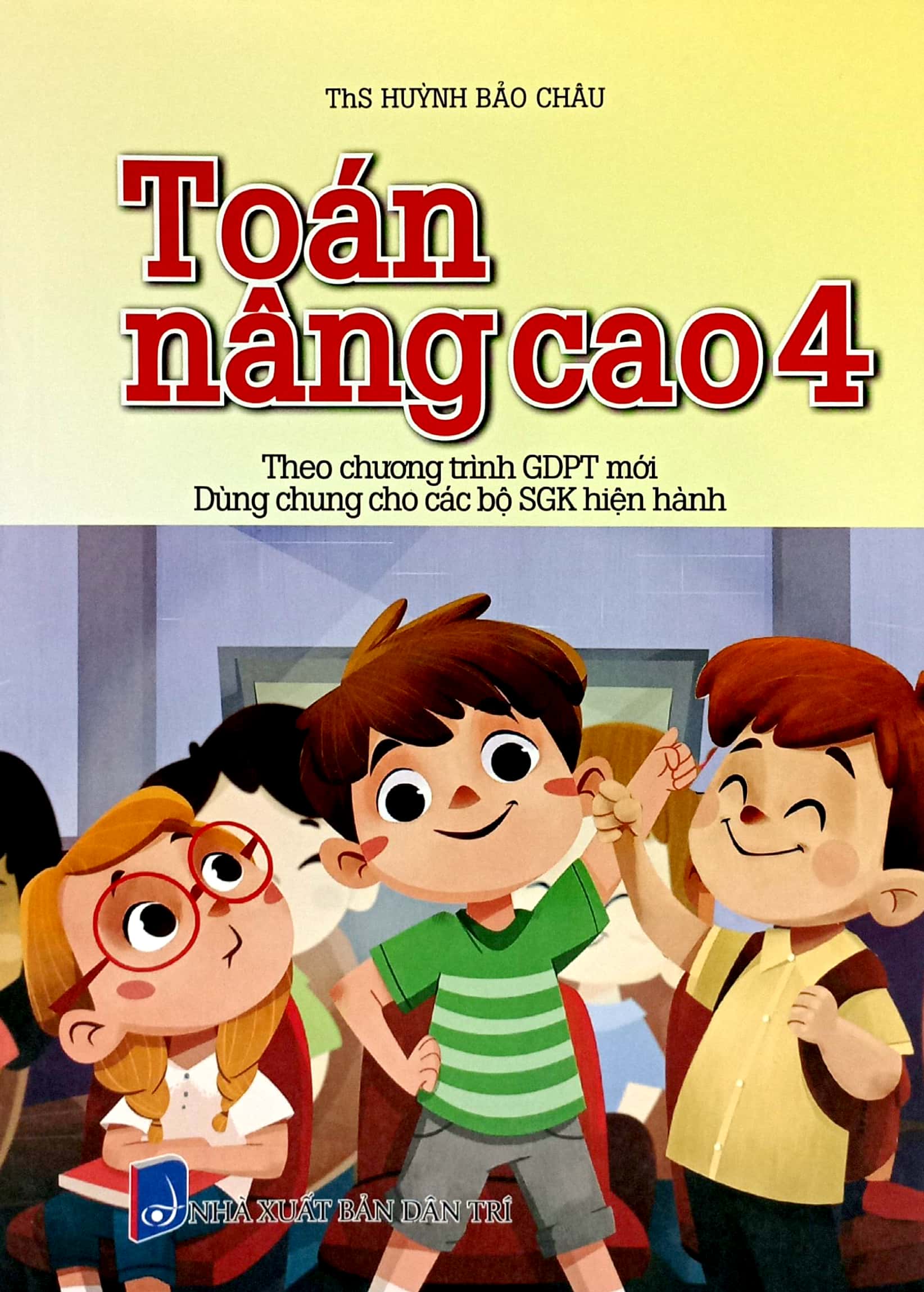 toán nâng cao 4 (theo chương trình giáo dục phổ thông mới - dùng chung cho các bộ sgk hiện hành) - Ảnh 2