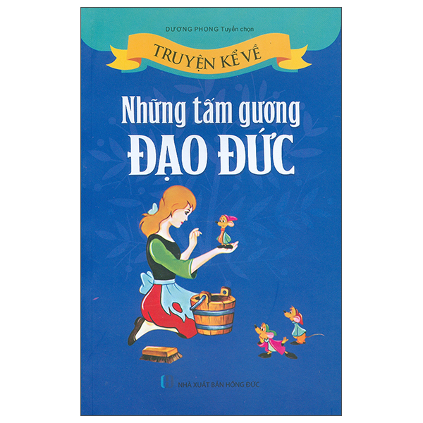 Truyện Kể Về - Những Tấm Gương Đạo Đức (Tái Bản 2024)