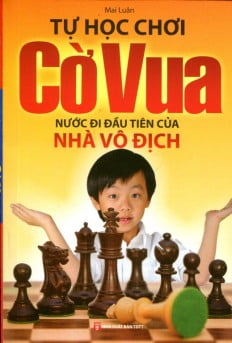 tự học chơi cờ vua - nước đi đầu tiên của nhà vô địch