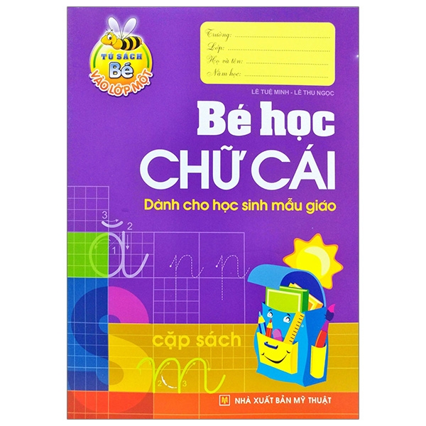 Tủ Sách Cho Bé Vào Lớp Một - Bé Học Chữ Cái - Dành Cho Học Sinh Mẫu Giáo (Tái Bản 2025)
