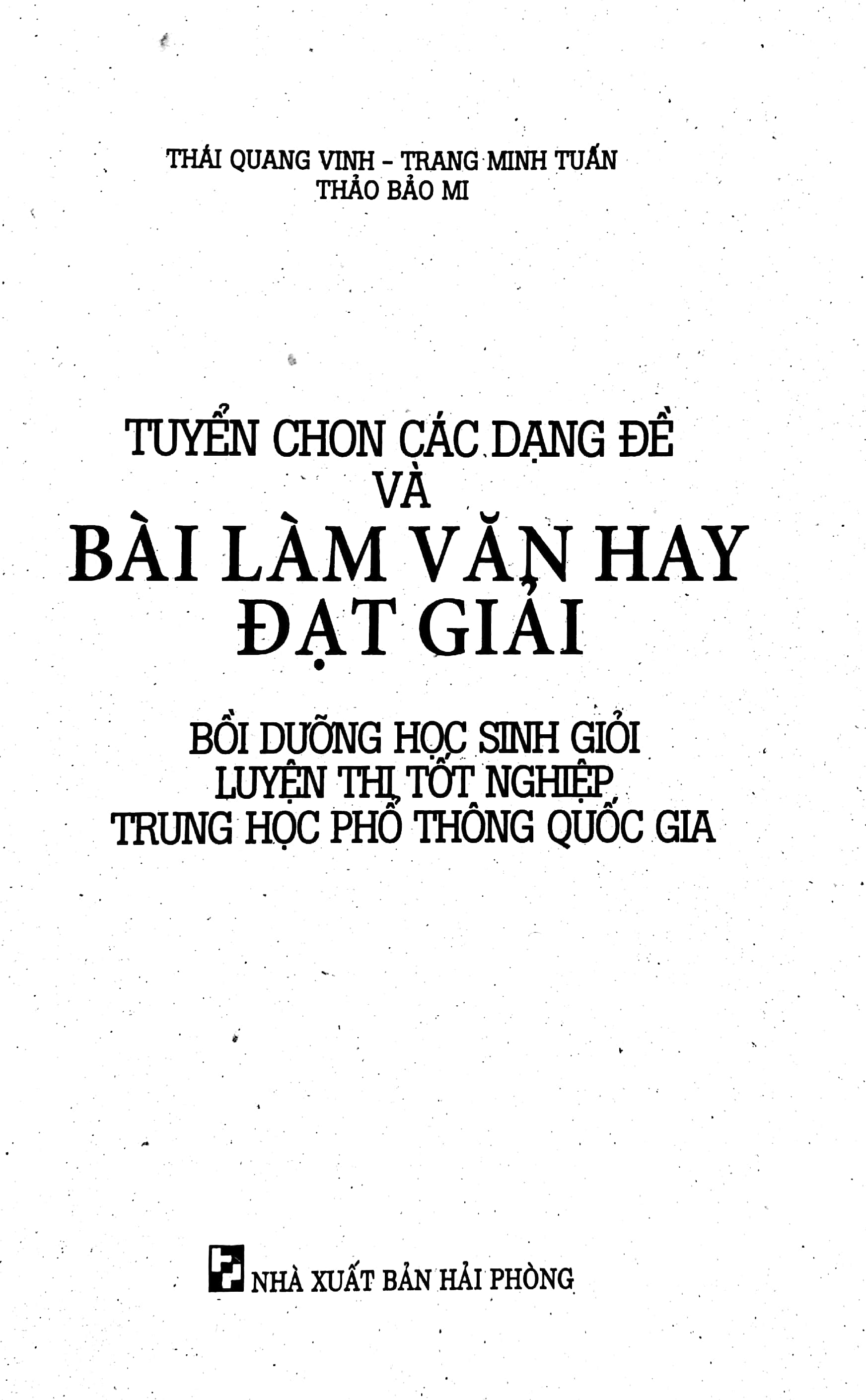 tuyển chọn các dạng đề và bài làm văn đạt giải - bồi dưỡng học sinh khá, giỏi, luyện thi tốt nghiệp, trung học phổ thông quốc gia - Ảnh 3