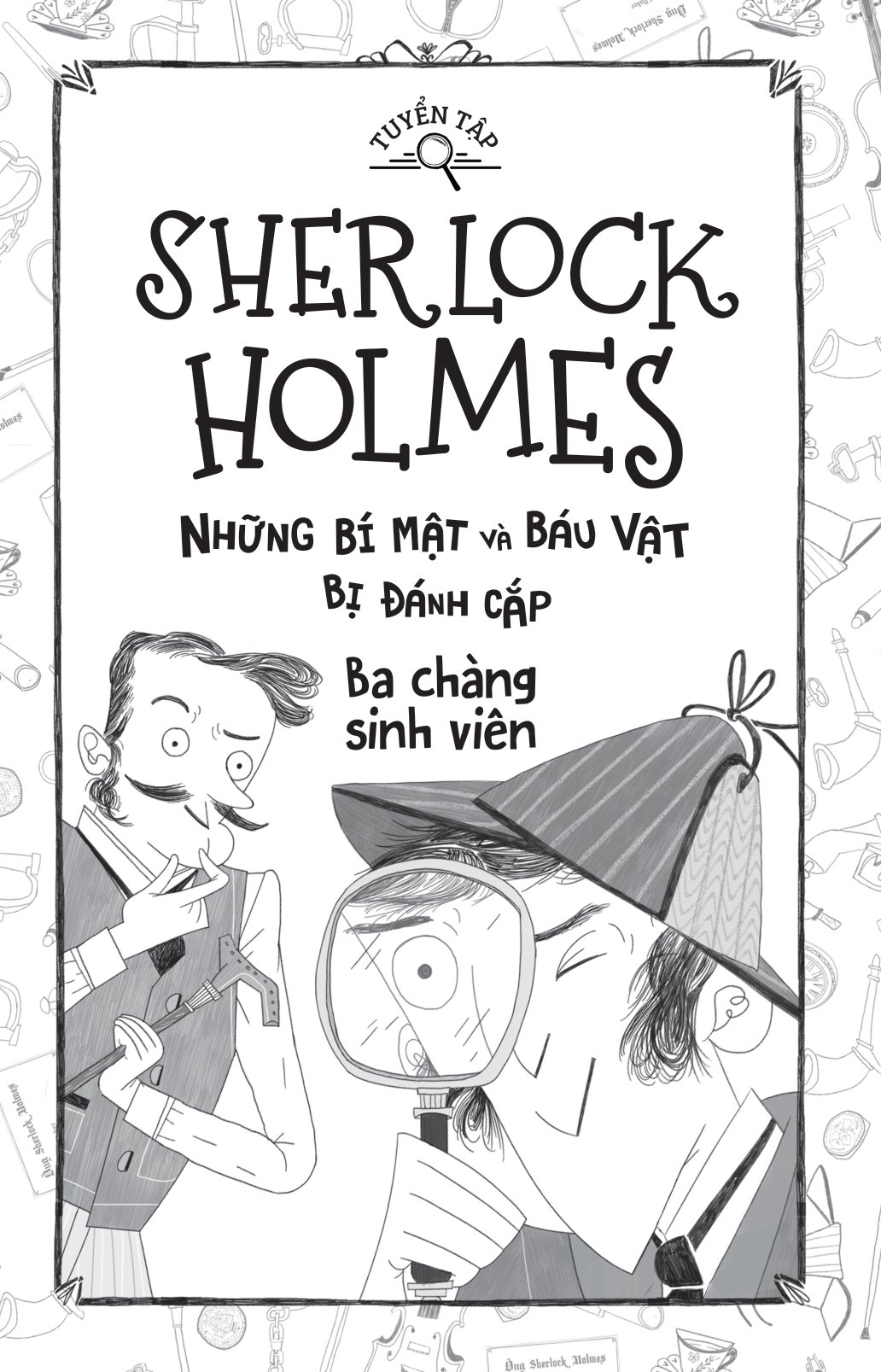 tuyển tập sherlock holmes - những bí mật và báu vật bị đánh cắp - ba chàng sinh viên - Ảnh 2