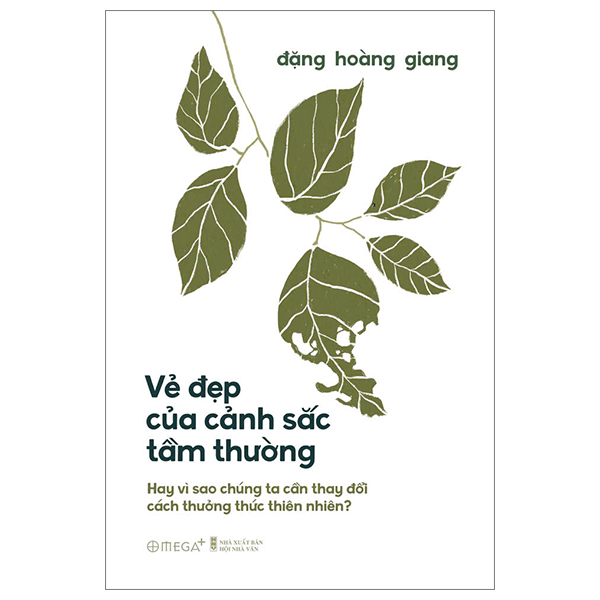 vẻ đẹp của cảnh sắc tầm thường - hay vì sao chúng ta cần thay đổi cách thưởng thức thiên nhiên?