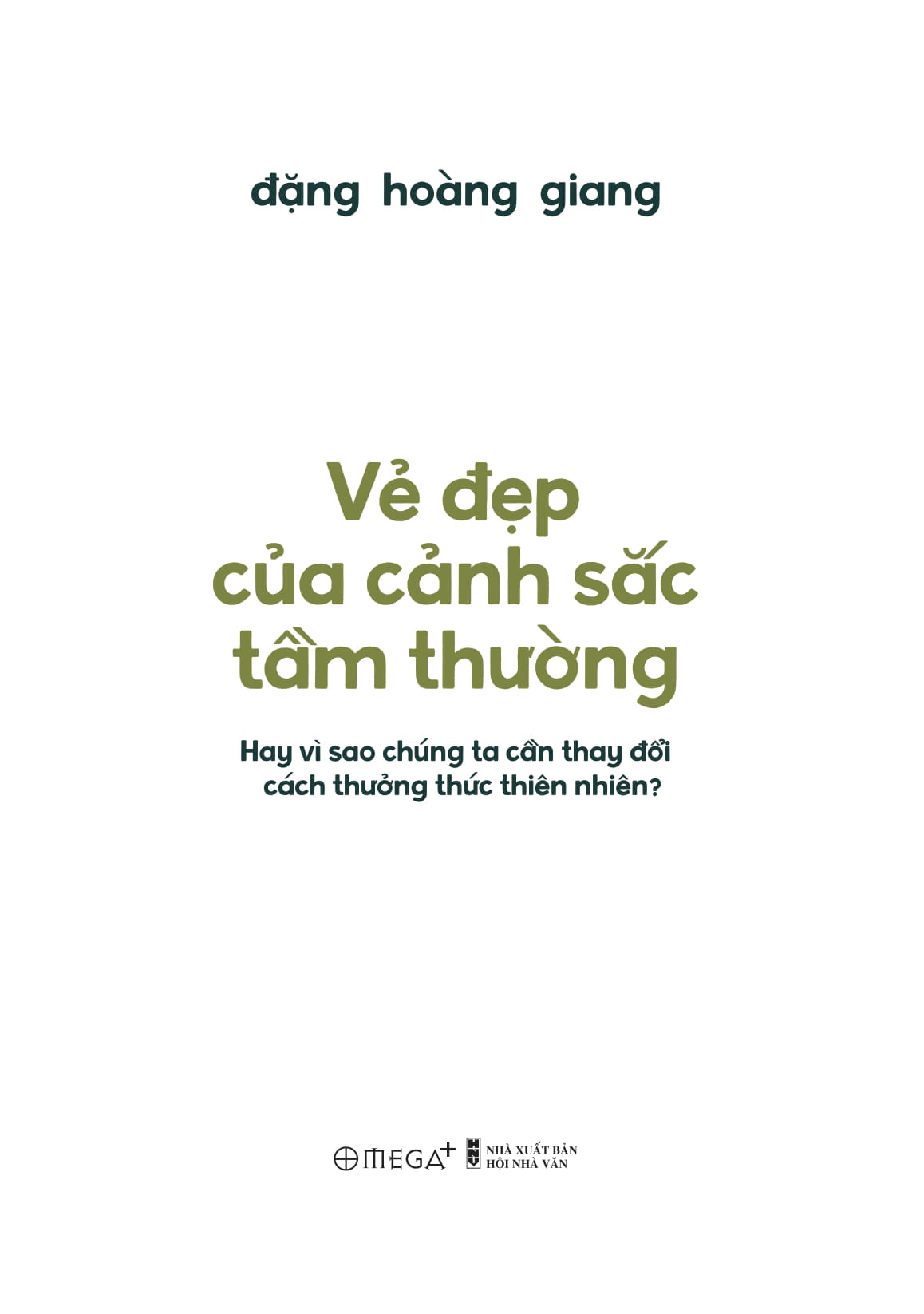 vẻ đẹp của cảnh sắc tầm thường - hay vì sao chúng ta cần thay đổi cách thưởng thức thiên nhiên? - bìa cứng - Ảnh 5
