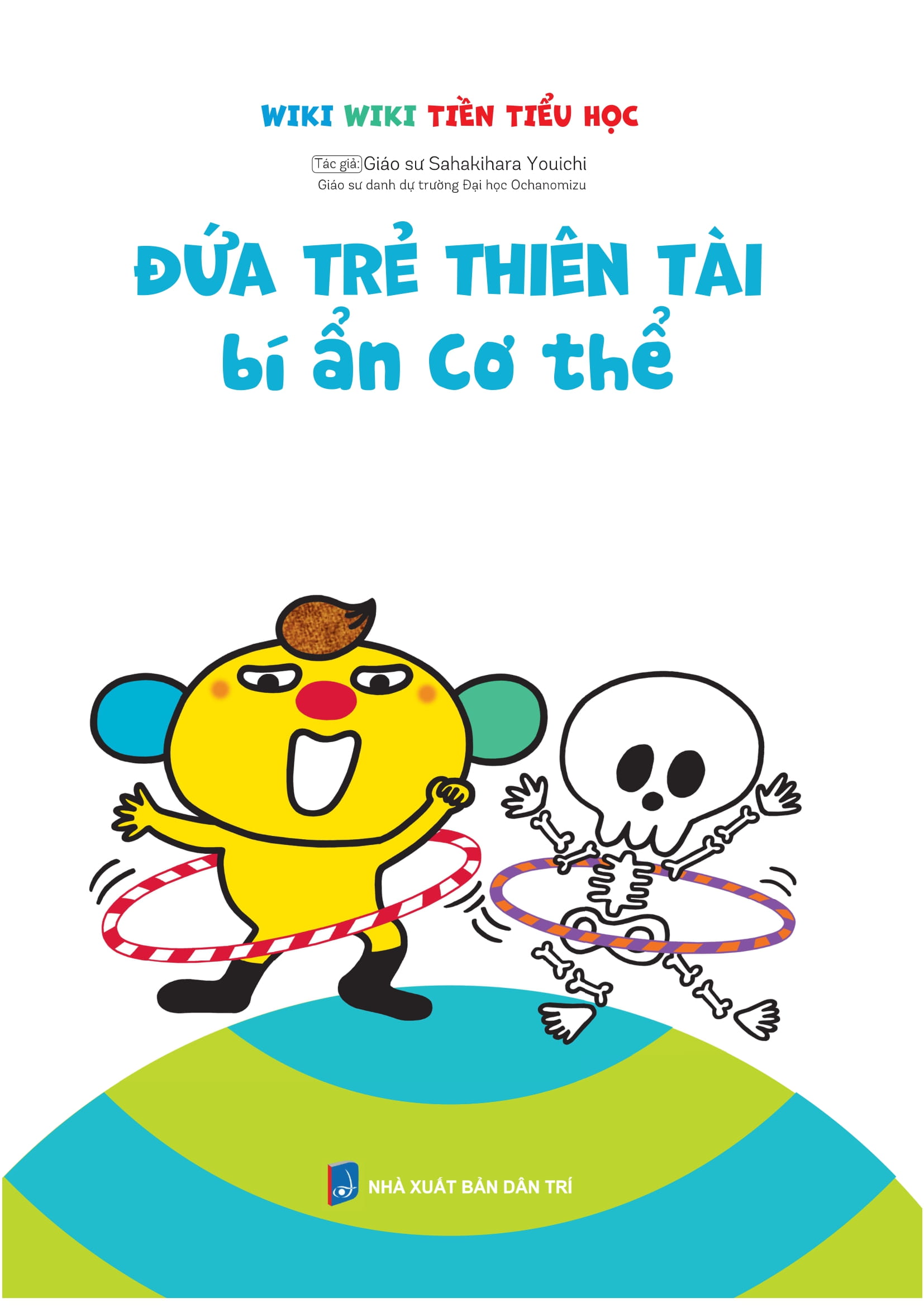 Wiki Wiki Tiền Tiểu Học - Đứa Trẻ Thiên Tài - Bí Ẩn Cơ Thể - Ảnh 2