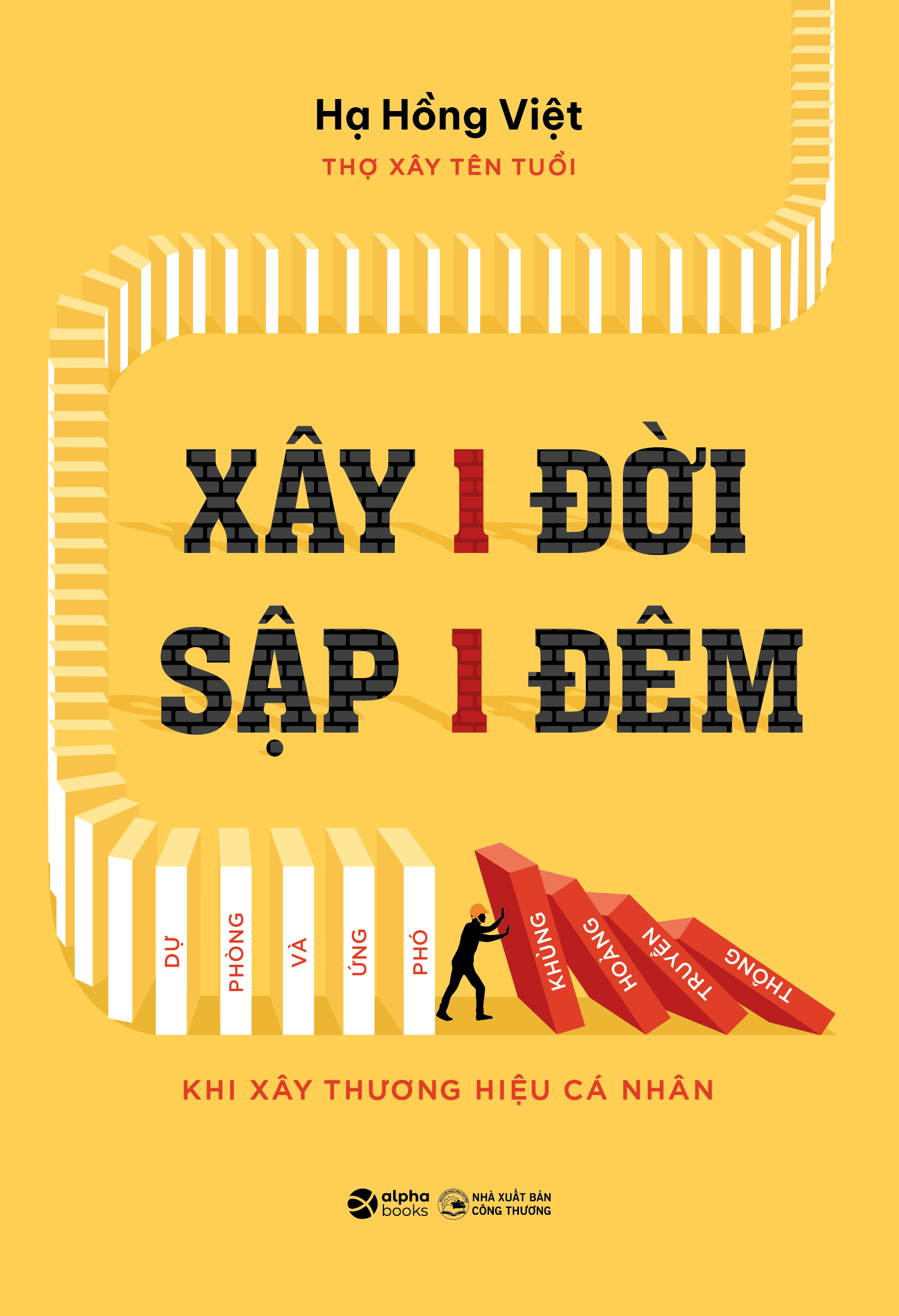 Xây 1 Đời Sập 1 Đêm - Dự Phòng Và Ứng Phó Khủng Hoảng Truyền Thông Khi Xây Thương Hiệu Cá Nhân - Ảnh 2