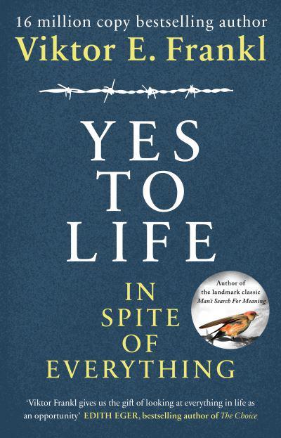 yes to life in spite of everything - Ảnh 2
