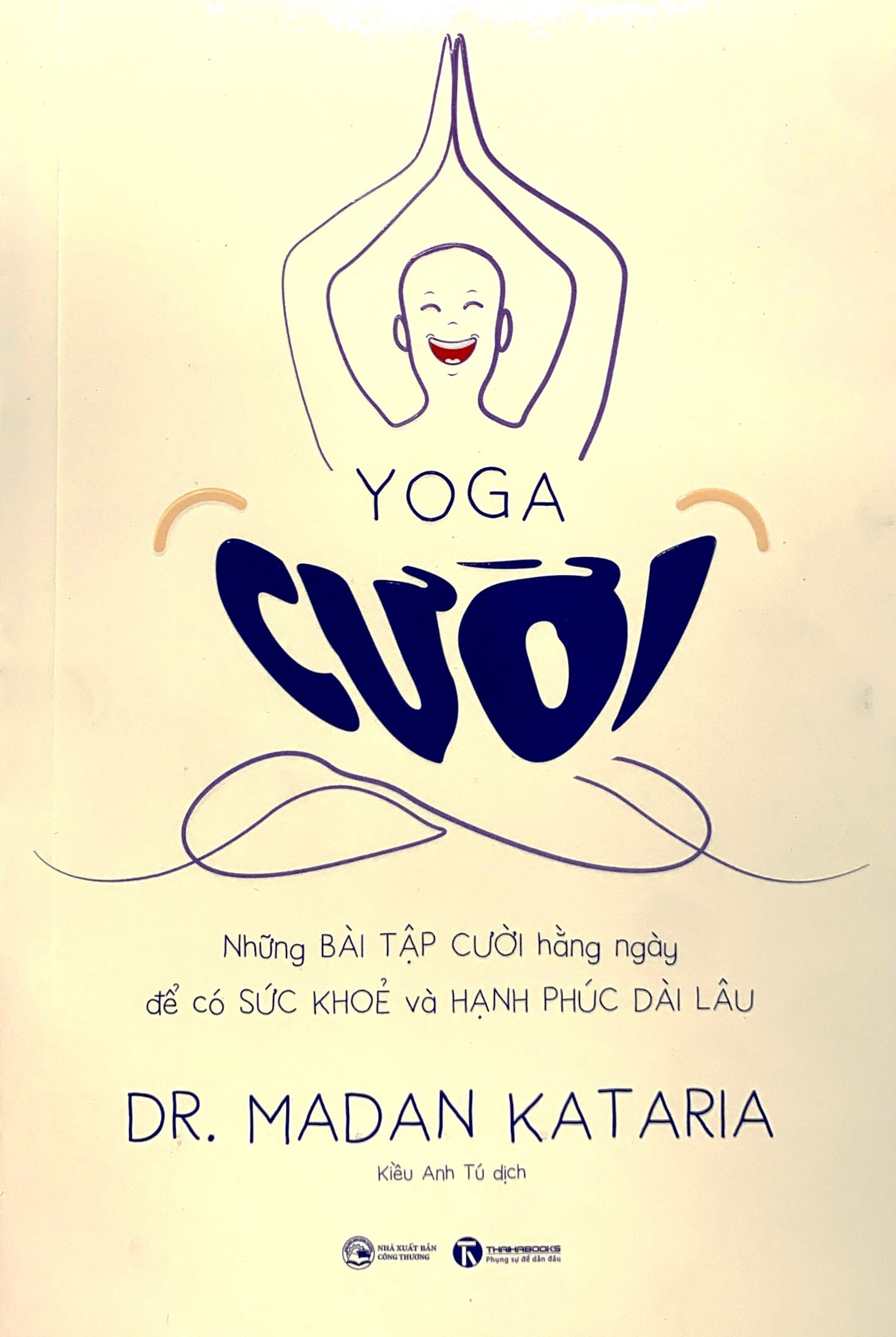 yoga cười - những bài tập cười hàng ngày để có sức khoẻ và hạnh phúc dài lâu - Ảnh 2